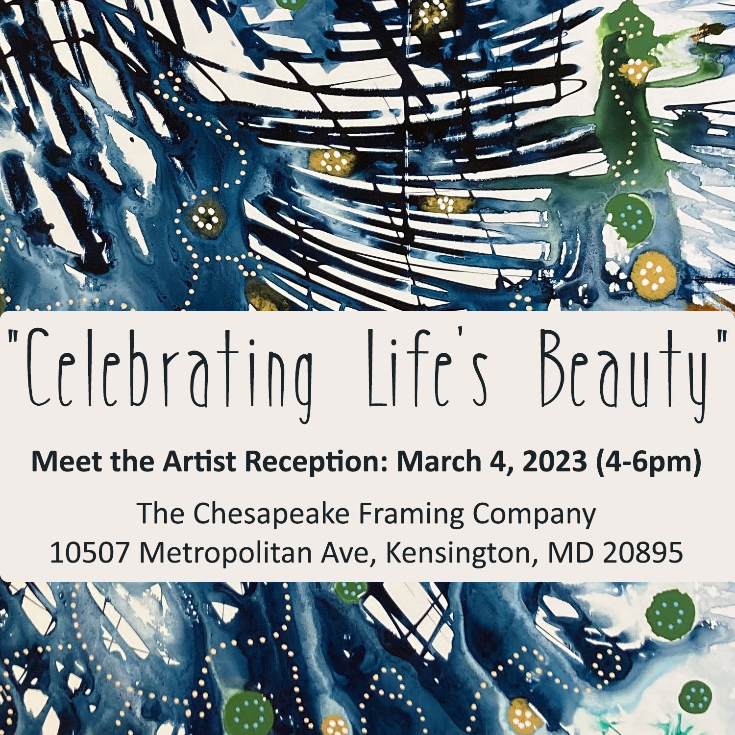 Celebrating Life's Beauty - Meet the Artist Reception on March 4, 2023 (4-6pm)